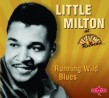 Little Milton- Running WILD Blues!!