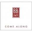 BB & The Blues Shacks- Come Along
